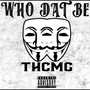 Who Dat Be (Thcmg) [Explicit]