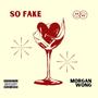 So Fake (Explicit)