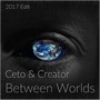 Between Worlds (Creator 2017 Edit)