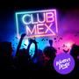 Club Mex: The Musical (Writer's Demos) [Explicit]