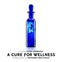 A Cure For Wellness (Original Motion Picture Soundtrack)
