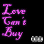 Love Can't Buy (Explicit)