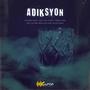 Adiksyon (feat. Pikaso, Jeda, Broki, Billy BYBF, Victoire, Mariano, Antiyè Entier, Yemsha & Vin's)