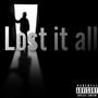 Lost it all (Explicit)