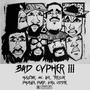 B.A.D 3 CYPHER (feat. Holstar, Ike Lowrey, -MC-, Meetthekru, The Phoenix & Tresor) [Explicit]