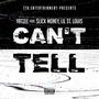 Can't Tell (feat. Slick Money & Lil St. Louis) [Explicit]