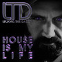 House Is My Life