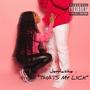 Thats My Lick (Explicit)