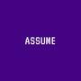 Assume