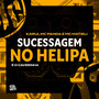 SUCESSAGEM NO HELIPA (Explicit)