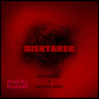 Risk Taker (Explicit)