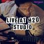 Live at H20 Studio