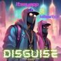 Disguise (feat. KillSwiTch DaDon) [Explicit]