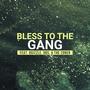 Bless to the Gang (feat. Bgizzle, DBS & the Zoner)