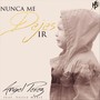 Nunca Me Dejes Ir (feat. Yeisie Marie)