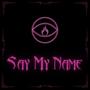 Say My Name EP