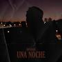 UNA NOCHE (Explicit)