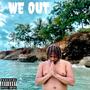 WE OUT (Radio Edit) [Explicit]