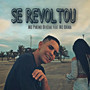 Se Revoltou (feat. Mc Dricka) [Explicit]