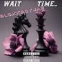 WAIT.....TIME• (Explicit)