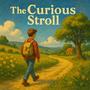 The Curious Stroll