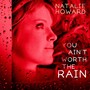 You Ain't Worth The Rain