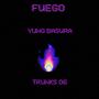 Fuego (feat. Trunks 06) [Explicit]