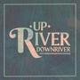 Upriver Downriver (Original Soundtrack)