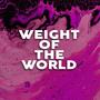 WEIGHT OF THE WORLD (Radio Edit)