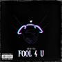 Fool 4 U (Explicit)