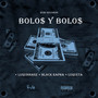 Bolos Y Bolos (Explicit)