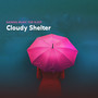 Cloudy Shelter