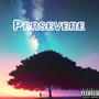 Persevere (Explicit)