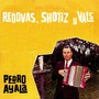 Redovas, Shotiz y Vals