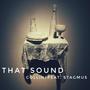 That sound (feat. STAGMUS)
