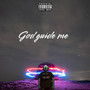 God Guide Me (Explicit)