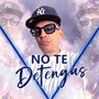 NO TE DETENGAS