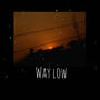 Way Low (Explicit)