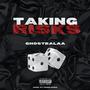 TAKIN RISKS (GHOSTBALAA) [Explicit]