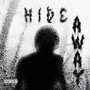 Hide Away (feat. TNA) [Explicit]