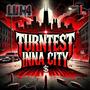 Turntest Inna City (Explicit)