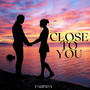 Close to You