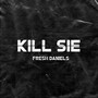 Kill Sie (Explicit)