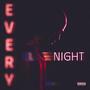 Every night (Explicit)