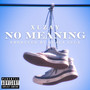 No Meaning (Studio) [Explicit]