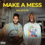 Make A Mess (Explicit)