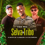 Vem pra Selva da Tribo (Explicit)