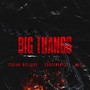 Big Thangs (feat. Coreyarnell & May) [Explicit]