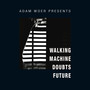 WALKING MACHINE DOUBTS FUTURE