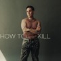 How to Kill